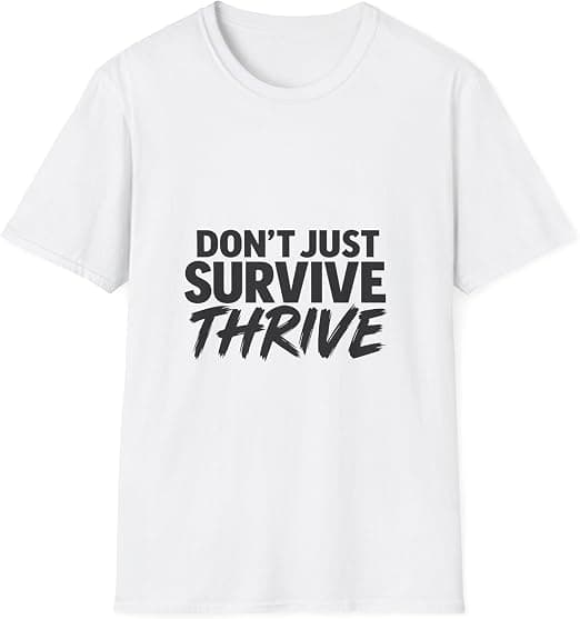 White Don’t Just Survive Thrive T-shirt sold on Amazon
