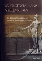 Van Batavia naar Weltevreden; Het Bataviaasch Genootschap van Kunsten en Wetenschappan, 1778-1867