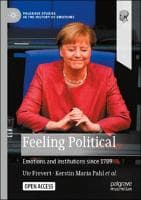 Feeling Political : Emotions and Institutions since 1789