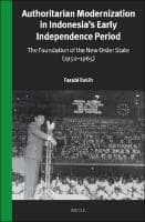 Authoritarian Modernization in Indonesia’s Early Independence Period : The Foundation of the New Order State (1950-1965)
