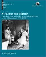 Striving for Equity : Healthcare in Sri Lanka from Independence to the Millennium, 1948–2000