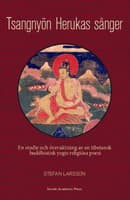 Tsangnyön Herukas sånger : En studie och översättning av en tibetansk buddhistisk yogis religiösa poesi