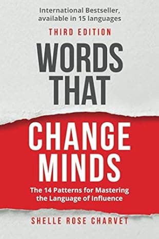 Words That Change Minds: The 14 Patterns for Mastering the Language of Influence  cover
