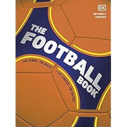 The Football Book: The Teams *The Rules *The Leagues *The Tactics 