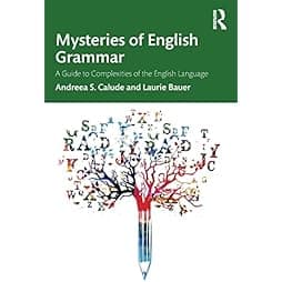 Mysteries of English Grammar: A Guide to Complexities of the English Language 1st Edition