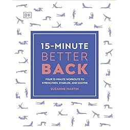 15-Minute Better Back: Four 15-Minute Workouts to Strengthen, Stabilize, and Soothe 