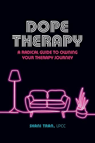 Dope Therapy: A Radical Guide to Owning Your Therapy Journey 