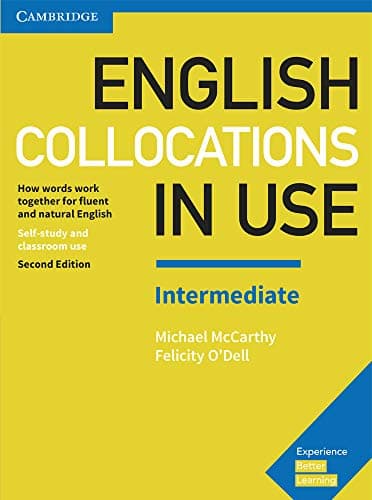 English Collocations in Use Intermediate Book with Answers: How Words Work Together for Fluent and Natural English 2nd Edition
