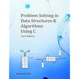 Problem Solving in Data Structures & Algorithms Using C: The Ultimate Guide to Programming Interviews