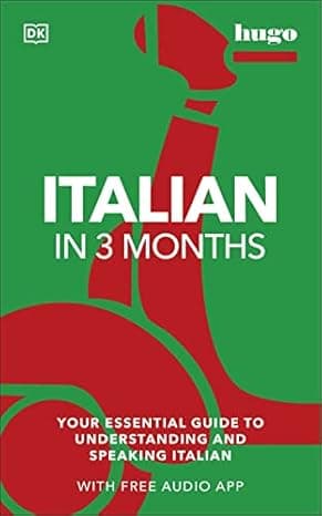 Italian in 3 Months with Free Audio App: Your Essential Guide to Understanding and Speaking Italian (Hugo in 3 Months)  cover