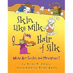  Skin Like Milk, Hair of Silk: What Are Similes and Metaphors? (Words Are CATegorical ®) 