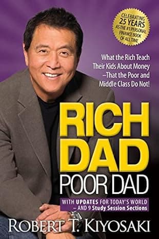 Rich Dad Poor Dad: What the Rich Teach Their Kids About Money That the Poor and Middle Class Do Not!  cover