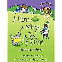  A Lime, a Mime, a Pool of Slime: More about Nouns (Words Are CATegorical ®) 