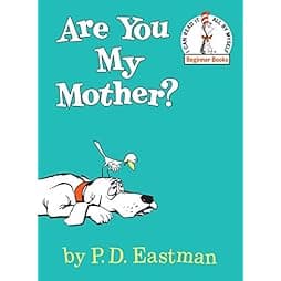  Are You My Mother ? 