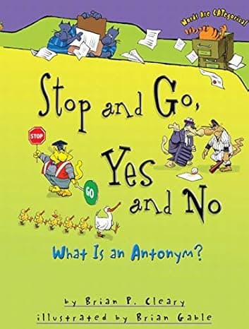  Stop and Go, Yes and No: What Is an Antonym? (Words Are CATegorical ®)  cover