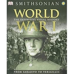 World War I: The Definitive Visual History 