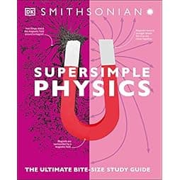 Super Simple Physics: The Ultimate Bitesize Study Guide 