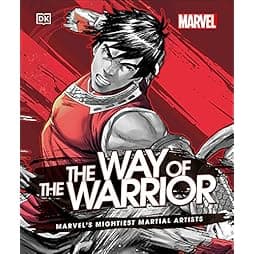 Marvel The Way of the Warrior: Marvel's Mightiest Martial Artists 