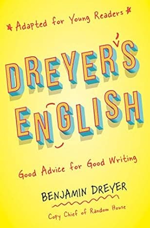  Dreyer's English (Adapted for Young Readers): Good Advice for Good Writing  cover