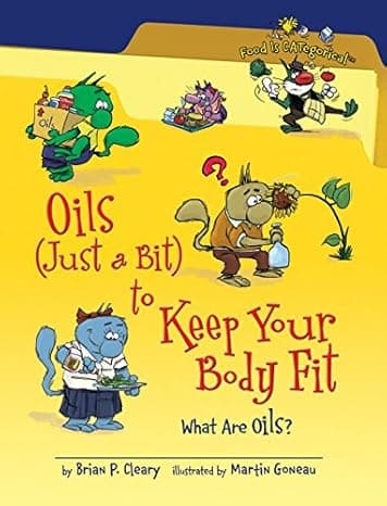  Oils (Just a Bit) to Keep Your Body Fit: What Are Oils? (Food Is CATegorical ™)  cover