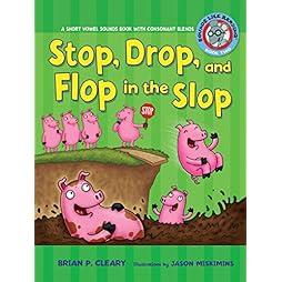 Stop, Drop, and Flop in the Slop: A Short Vowel Sounds Book with Consonant Blends (Sounds Like Reading ®) 