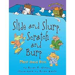  Slide and Slurp, Scratch and Burp: More about Verbs (Words Are CATegorical ®) 
