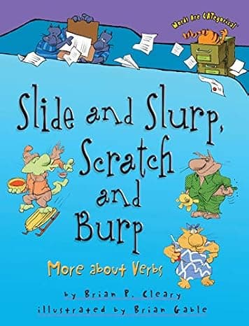  Slide and Slurp, Scratch and Burp: More about Verbs (Words Are CATegorical ®)  cover