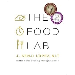 The Food Lab: Better Home Cooking Through Science