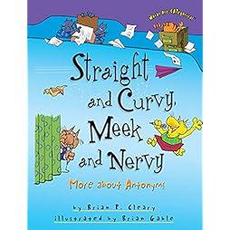  Straight and Curvy, Meek and Nervy: More about Antonyms (Words Are CATegorical ®) 