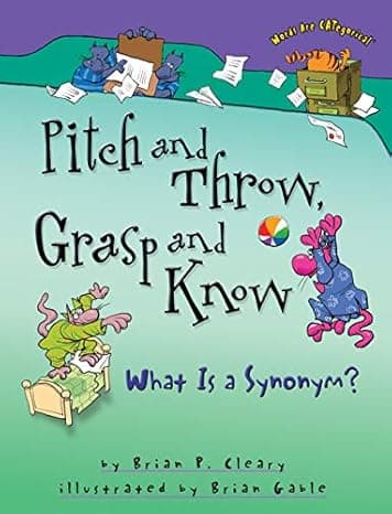  Pitch and Throw, Grasp and Know: What Is a Synonym? (Words Are CATegorical ®)  cover