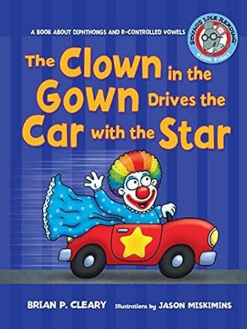  The Clown in the Gown Drives the Car with the Star: A Book about Diphthongs and R-Controlled Vowels (Sounds Like Reading ®)  cover