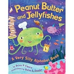  Peanut Butter And Jellyfishes: A Very Silly Alphabet Book (Millbrook Picture Books) 