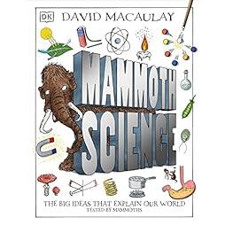 Mammoth Science: The Big Ideas That Explain Our World 