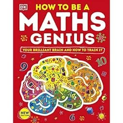 How to be a Maths Genius: Your Brilliant Brain and How to Train It 