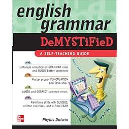 English Grammar Demystified: A Self Teaching Guide 