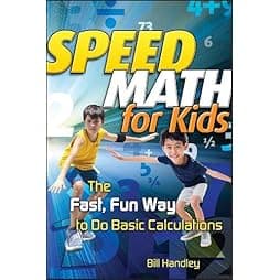 Speed Math for Kids: The Fast, Fun Way To Do Basic Calculations