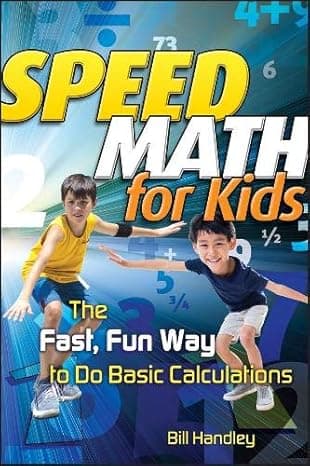 Speed Math for Kids: The Fast, Fun Way To Do Basic Calculations cover