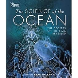 The Science of the Ocean: The Secrets of the Seas Revealed 