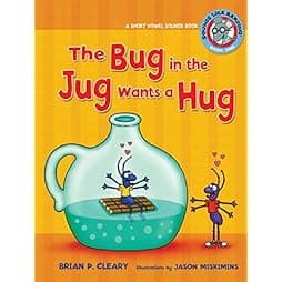  The Bug in the Jug Wants a Hug: A Short Vowel Sounds Book (Sounds Like Reading ®) 