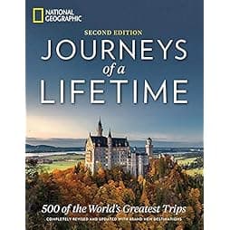  Journeys of a Lifetime, Second Edition: 500 of the World's Greatest Trips 