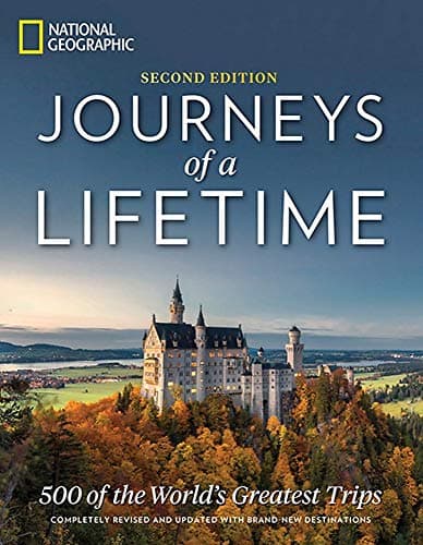  Journeys of a Lifetime, Second Edition: 500 of the World's Greatest Trips 