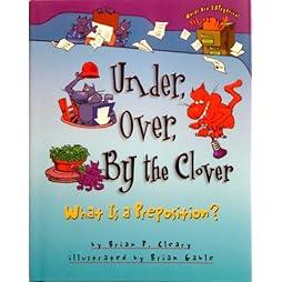  Under, Over, By the Clover: What Is a Preposition? 