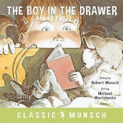  The Boy in the Drawer (Classic Munsch) 