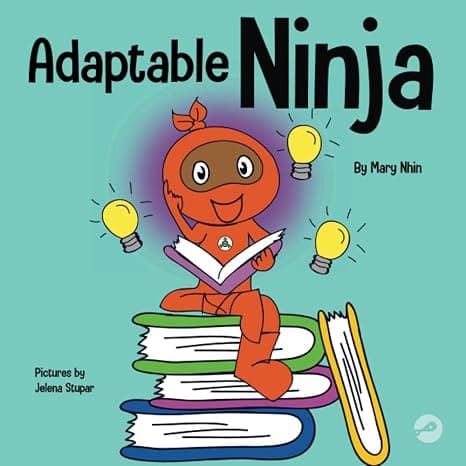 Adaptable Ninja: A Children’s Book About Cognitive Flexibility and Set Shifting Skills (Ninja Life Hacks) cover