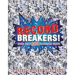 Record Breakers!: More than 500 Fantastic Feats 