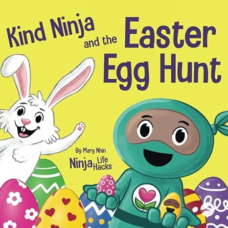 Kind Ninja and the Easter Egg Hunt: A Children's Book About Spreading Kindness on Easter (Ninja Life Hacks) cover