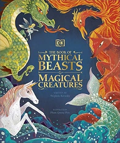 The Book of Mythical Beasts and Magical Creatures: Meet your favourite monsters, fairies, heroes, and tricksters from all around the world  cover