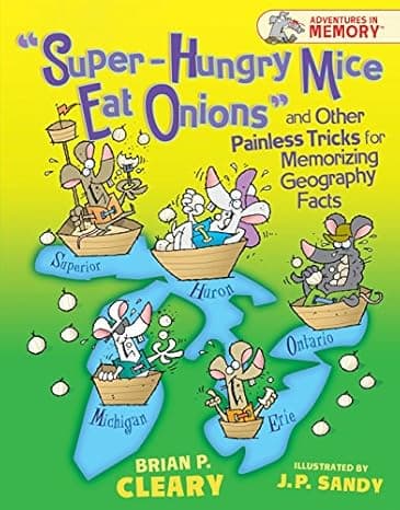  "Super-Hungry Mice Eat Onions" and Other Painless Tricks for Memorizing Geography Facts (Adventures in Memory ™)  cover