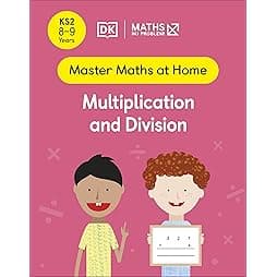 Maths ― No Problem! Multiplication and Division, Ages 8-9 (Key Stage 2) (Master Maths At Home)