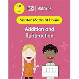 Maths ― No Problem! Addition and Subtraction, Ages 8-9 (Key Stage 2) (Master Maths At Home)